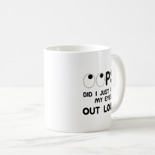 OOPSIch habe gerade meine Augen laut verdreht Lust Kaffeetasse