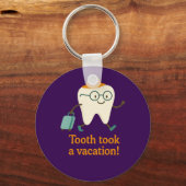 ooth Took a Vacation Keychain | Funny Tooth Fairy  Schlüsselanhänger (Vorderseite)