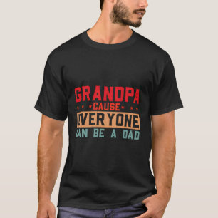 Opa, denn jeder kann Vater Großvater sein T-Shirt