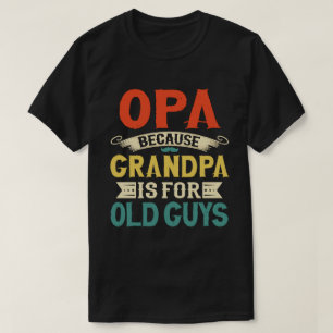 Opa Denn Opa ist für alte Typ Vatertag T-Shirt