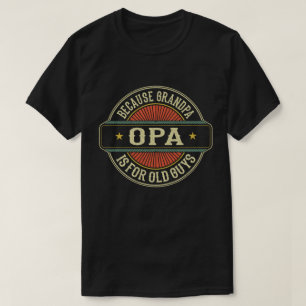 Opa Denn Opa ist für alte Typ Vatertag T-Shirt
