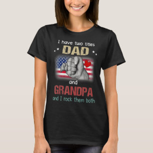 Opa für Männer Ich habe zwei Titel Vater und Opa T-Shirt
