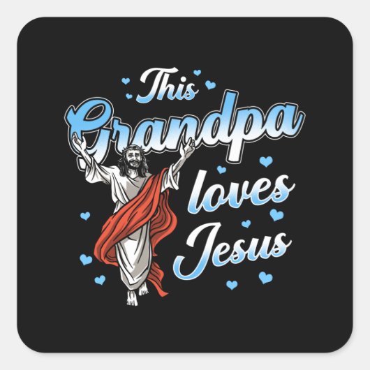 Opa-Geschenk Jesus-Sprichwort Quadratischer Aufkleber (Vorderseite)