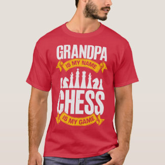 Opa ist mein Name Schach ist mein Spiel T-Shirt