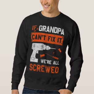 Opa kann nicht reparieren, dass wir alle Vater Vat Sweatshirt