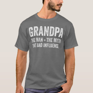 Opa Mann Mythos Schlechter Einfluss Lustiger Opa T-Shirt