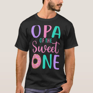 Opa of the Sweet one Opa 1. Geburtstagsmädchen Don T-Shirt