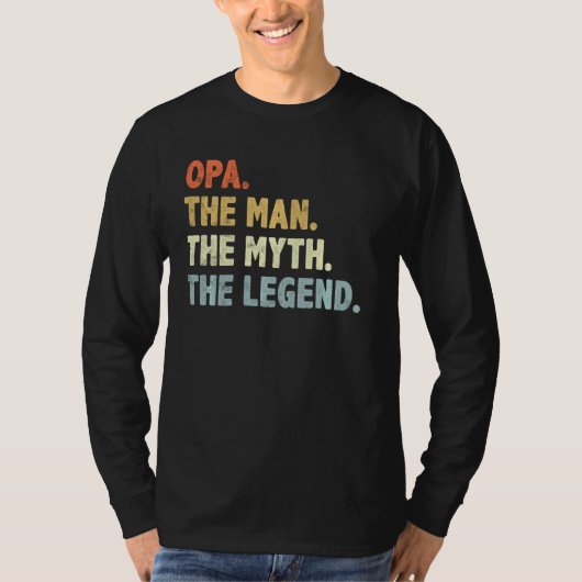 Opa The Man Myth Legend Vateru2019s Day for Grand T-Shirt (Vorderseite)