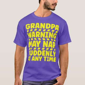 Opa Warnung Kann Plötzlich Zu Jeder Zeit Ein Nicke T-Shirt