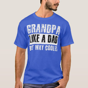 Opa wie ein Vater, aber viel Cooler lustiger Vater T-Shirt