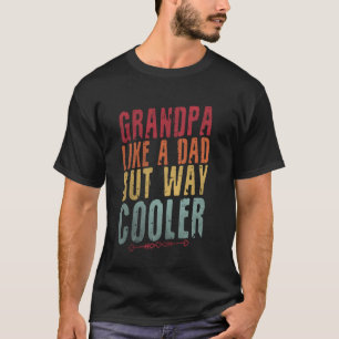 Opa wie ein Vater, aber viel cooler Lustiger Vater T-Shirt