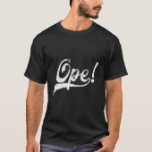 Ope Funny Midwest Slang T-Shirt (Vorderseite)