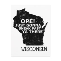 Ope Sneak Past Ya There Wisconsin Karte Quote Reis