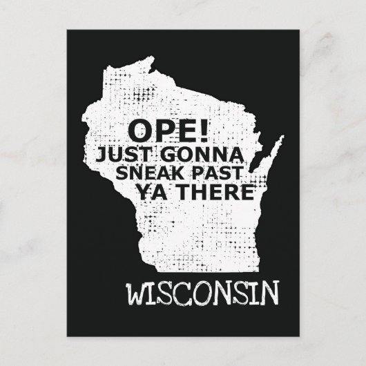Ope Sneak Past Ya There Wisconsin Karte Zitat Blac (Vorderseite)