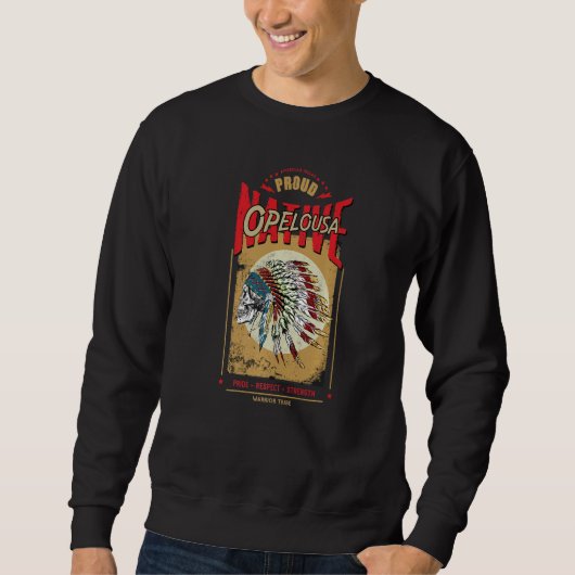 Opelousa Native American Indian Warrior Tribe Prou Sweatshirt (Vorderseite)