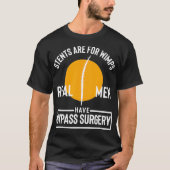 Open Heart Surgery Stents Are For Wimps Bypass Rec T-Shirt (Vorderseite)