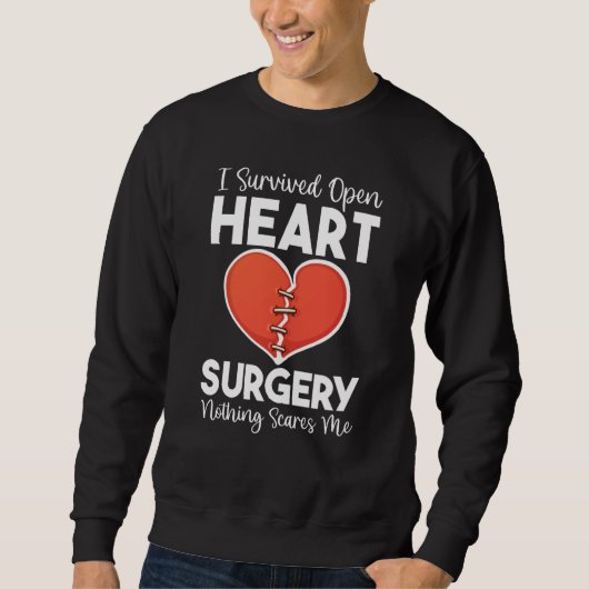 Open Heart Surgery Transplant Nothing Scares Heart Sweatshirt (Vorderseite)