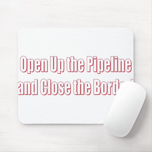 Open-the-Pipeline-and-Nah-the-Borde-Whiter Mousepad (Mit Mouse)