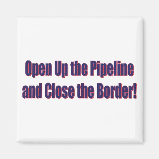 Open-the-Pipeline-and-Nah-the-Bordr-eps Magnet (Vorne)