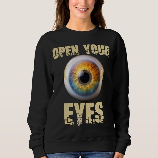 Open Your Eyes, Eyeball Design Sweatshirt (Vorderseite)