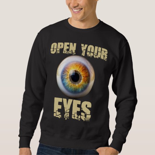 Open Your Eyes, Eyeball Design Sweatshirt (Vorderseite)