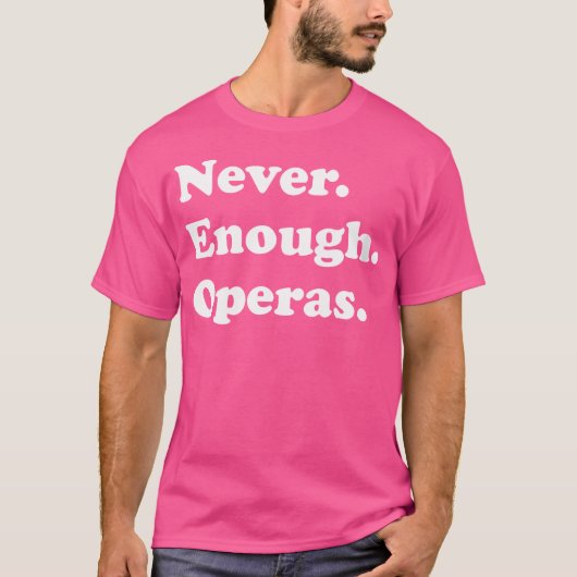 Oper oder Oper sind nie genug Frauen T-Shirt (Vorderseite)