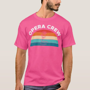 Opera Crew Opera Singer T-Shirt