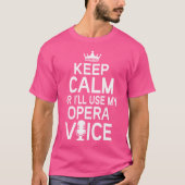 Opera Geschenk Behalten Ruhe Ich werde meine Oper  T-Shirt (Vorderseite)