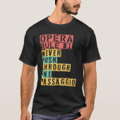Opera Rule Never Push Through The Passaggio Opera  T-Shirt (Vorderseite)