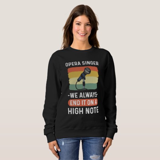 Opera Singer We Always End It On A High Note Opera Sweatshirt (Vorne ganz)