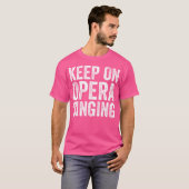 Opera Singing Lovers Funny Opera Singen Zitate T-Shirt (Vorne ganz)