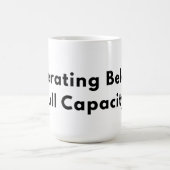 Operating Below Full Capacity Typography Mug  Kaffeetasse (Mittel)