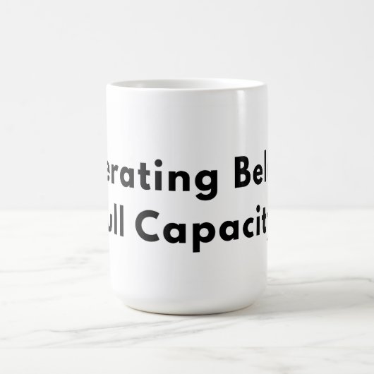 Operating Below Full Capacity Typography Mug  Kaffeetasse (Mittel)
