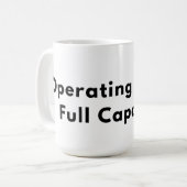 Operating Below Full Capacity Typography Mug  Kaffeetasse (Vorderseite Links)