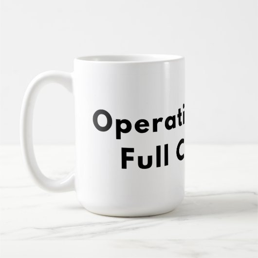 Operating Below Full Capacity Typography Mug  Kaffeetasse (Links)