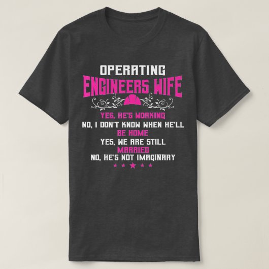 Operating Engineers Ohrs Wife Yes Hes Working Fun T-Shirt (Design vorne)