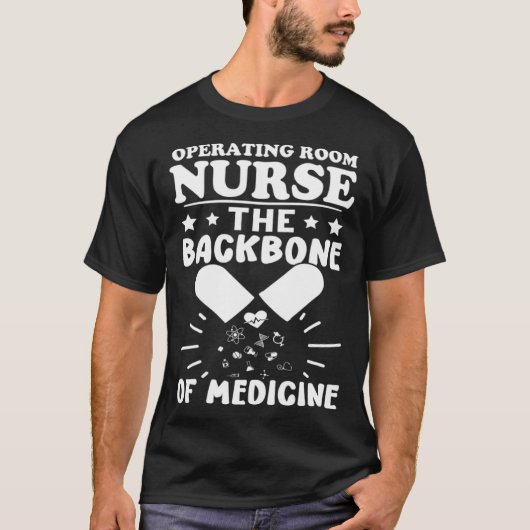 Operating Room Nurse The Backbone of Medicine T-Shirt (Vorderseite)