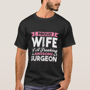 Operation Ärztlicher Arzt Chirurg Ehefrau T-Shirt
