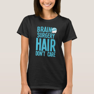 Operation des Gehirns bei Männern Frauen Neurochir T-Shirt