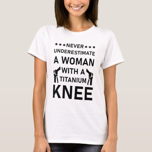 Operation für Frauen Mädchen Titanium Knie T-Shirt (Vorderseite)