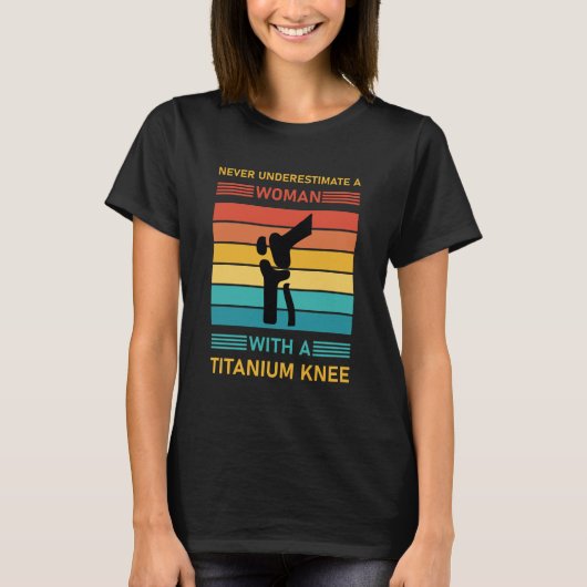 Operation für Frauen Mädchen Titanium Knie T-Shirt (Vorderseite)