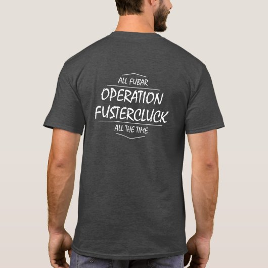 Operation Fustercluck T-Shirt (Rückseite)