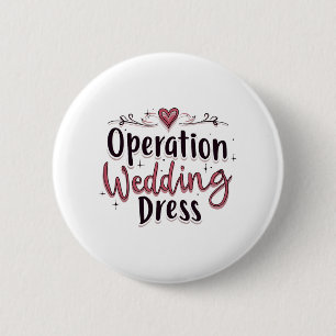 Operation Hochzeitskleid Lustige Braut Junggeselli Button