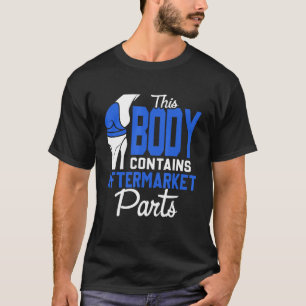 Operation Knee-Ersatz Dieser Body enthält Afterter T-Shirt