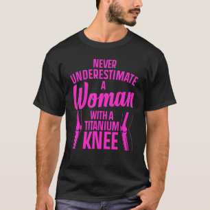 Operation Titanium Knie für Frauen Knie Erholung 5 T-Shirt