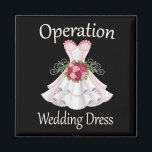 Operation Wedding Dress for Ladys 2025 Bridesmaid Magnet<br><div class="desc">Operation Wedding Dress for Ladys 2025 Bridesmaid Wedding</div>