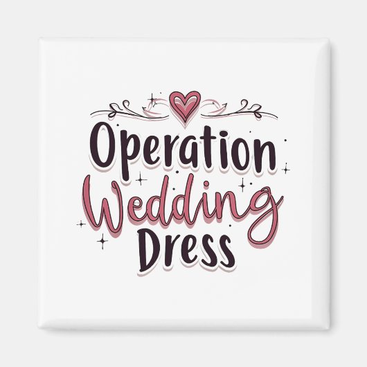 Operation Wedding Dress Funny Bride Bachelorette P Magnet (Vorne)