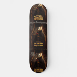 Opern-Phantom-Eichhörnchen-Parodie Skateboard