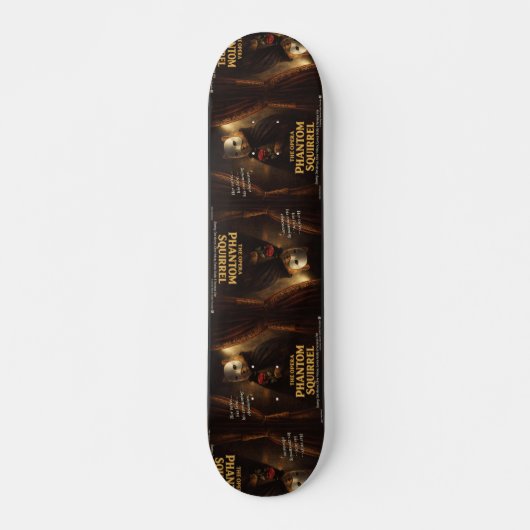 Opern-Phantom-Eichhörnchen-Parodie Skateboard (Vorne)