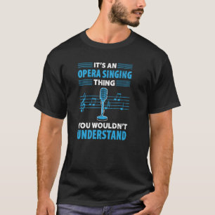 Opernsängerin für Opernfestival Tenor Sängermusik T-Shirt